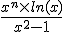 \frac{x^n \times ln(x)}{x^2-1}
